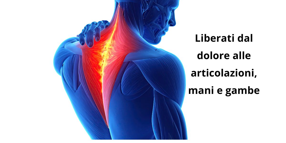 Liberati dal dolore alle articolazioni, mani e gambe